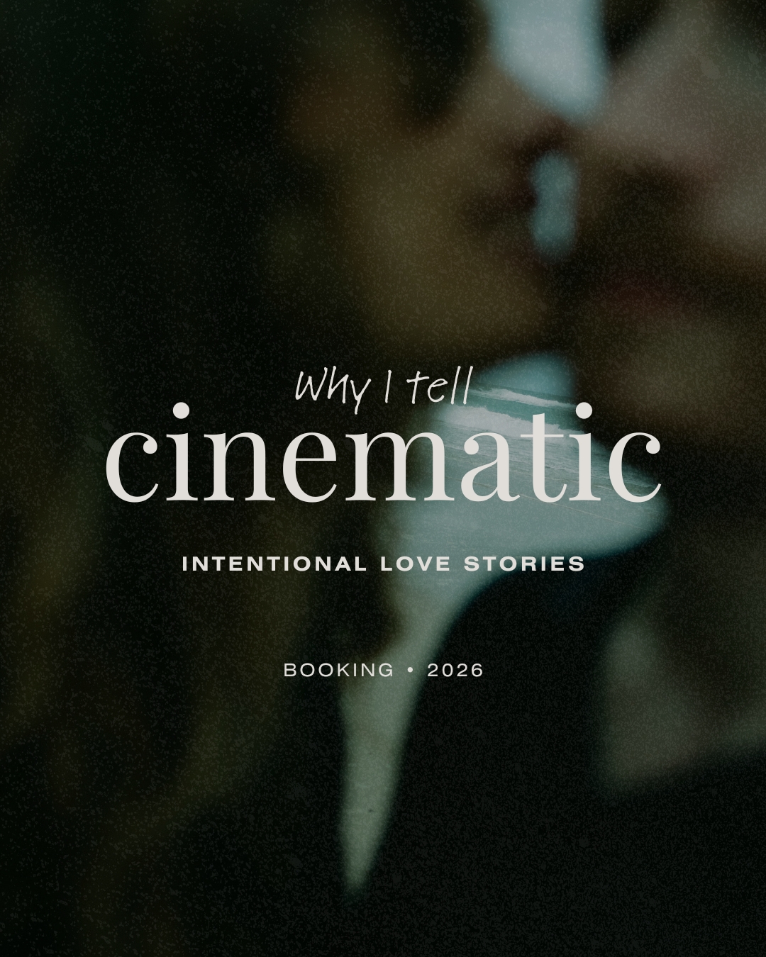 Why I tell Cinematic Intentional Love Stories